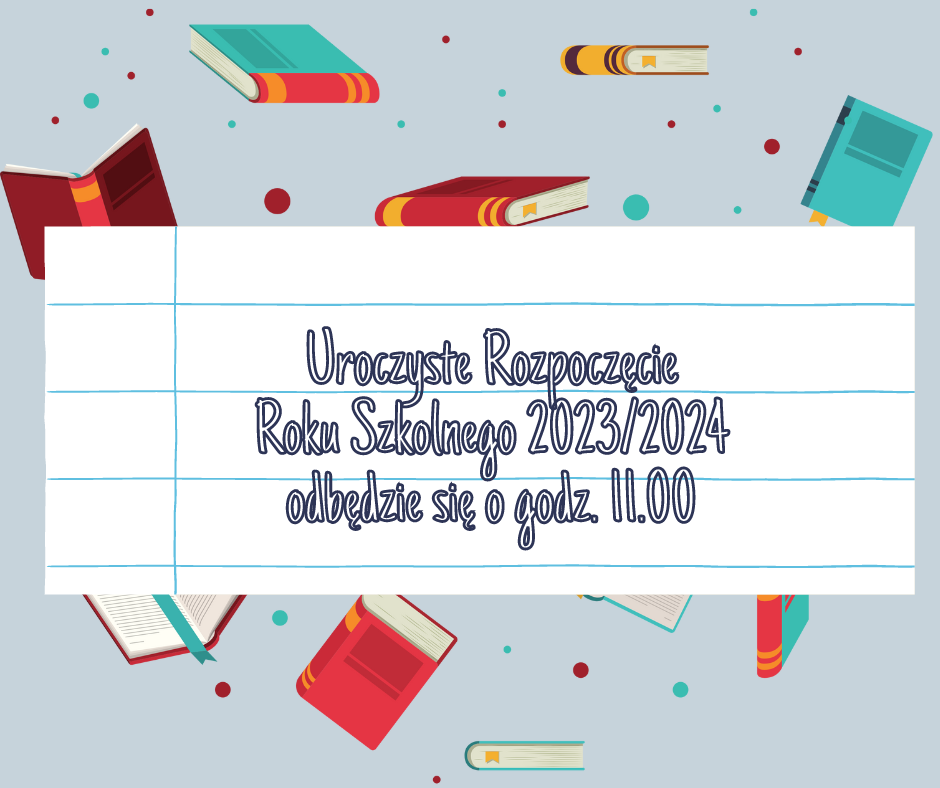 Uroczyste Rozpczęcie Roku Szkolnego 20232024 odbędzie się o godz. 11.00